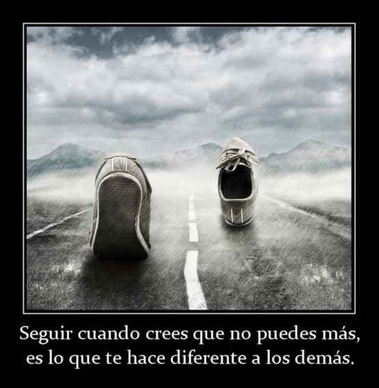 seguir cuando crees que no puedes mas es lo que te hace diferente a los demas.jpg